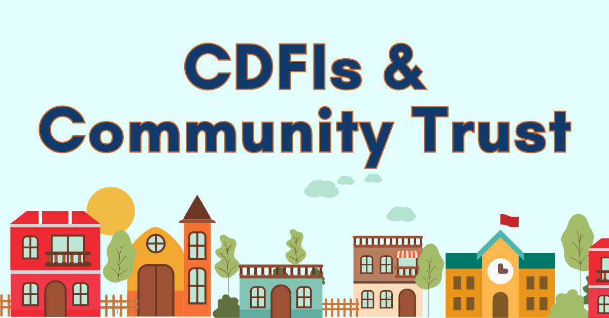CDFIs and The Element of Trust within Communities