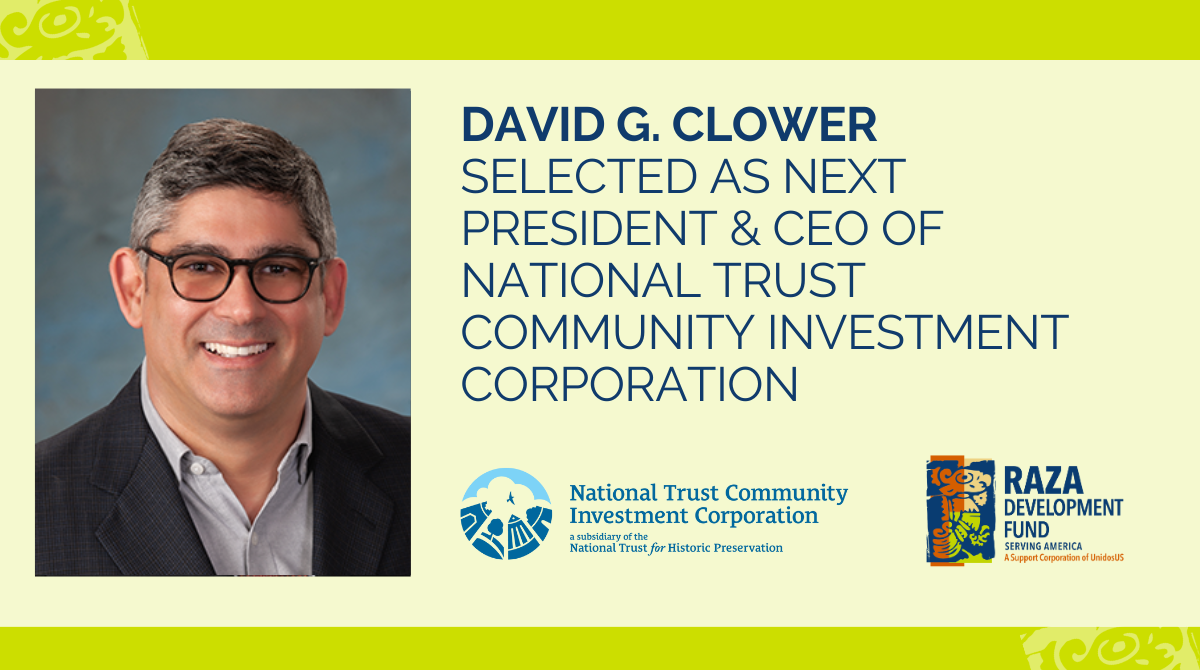DAVID G. CLOWER SELECTED AS NEXT PRESIDENT & CEO OF NATIONAL TRUST COMMUNITY INVESTMENT CORPORATION